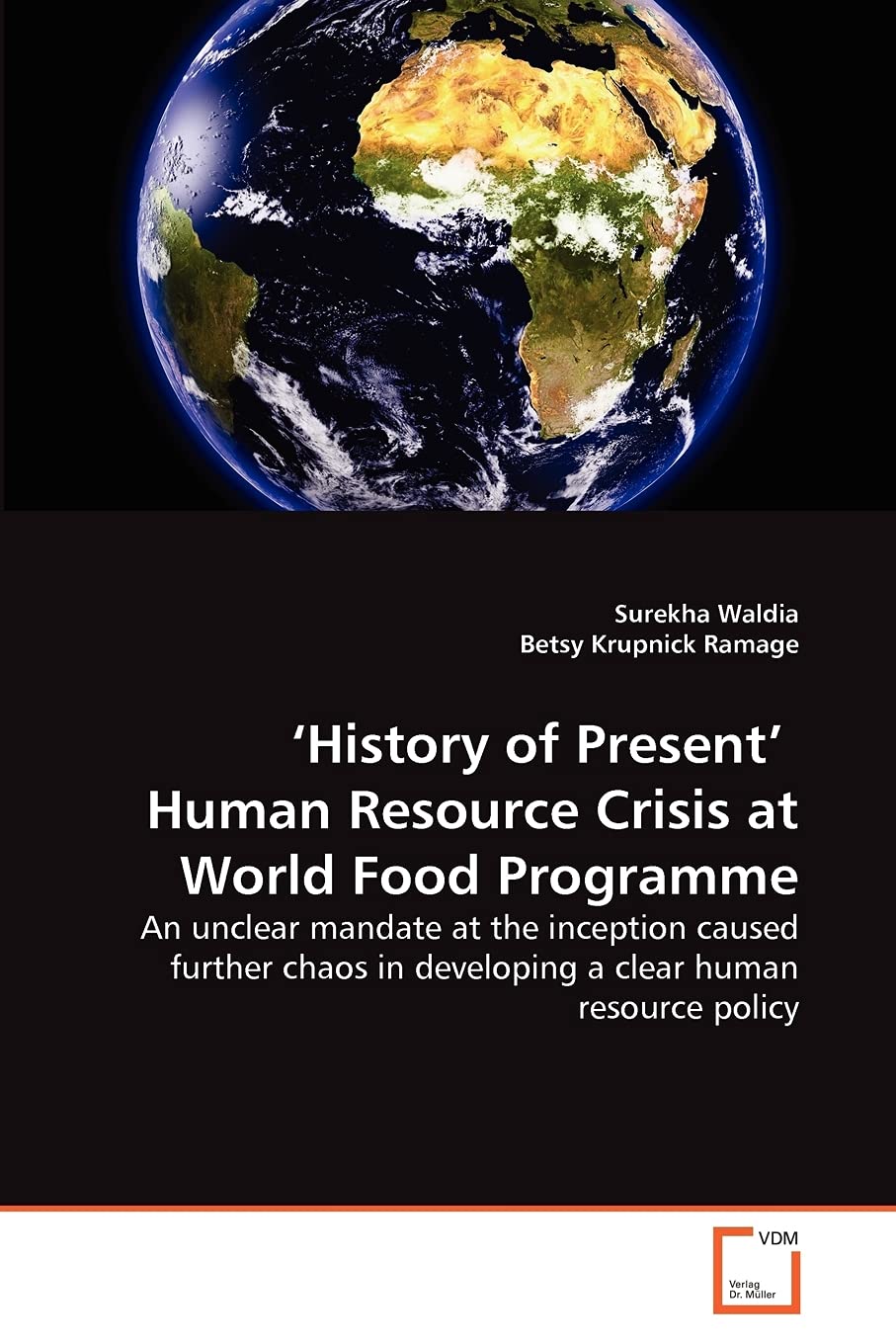 ‘History of Present' Human Resource Crisis at World Food Programme: An unclear mandate at the inception caused further chaos in developing a clear human resource policy