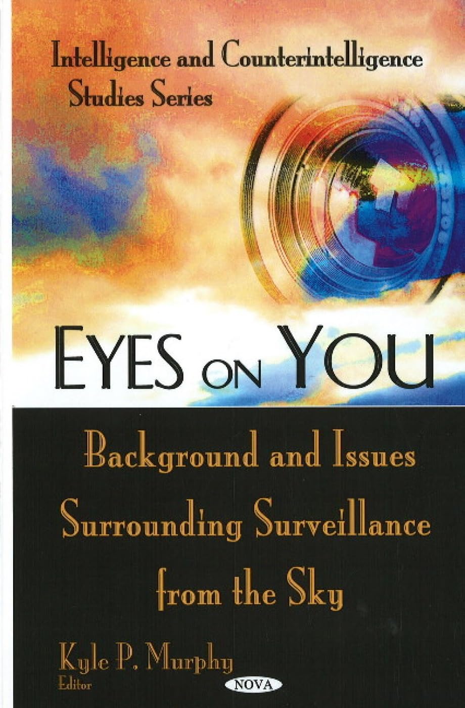 Buy Eyes on You: Background and Issues Surrounding Surveillance from the Sky — BookShops.in