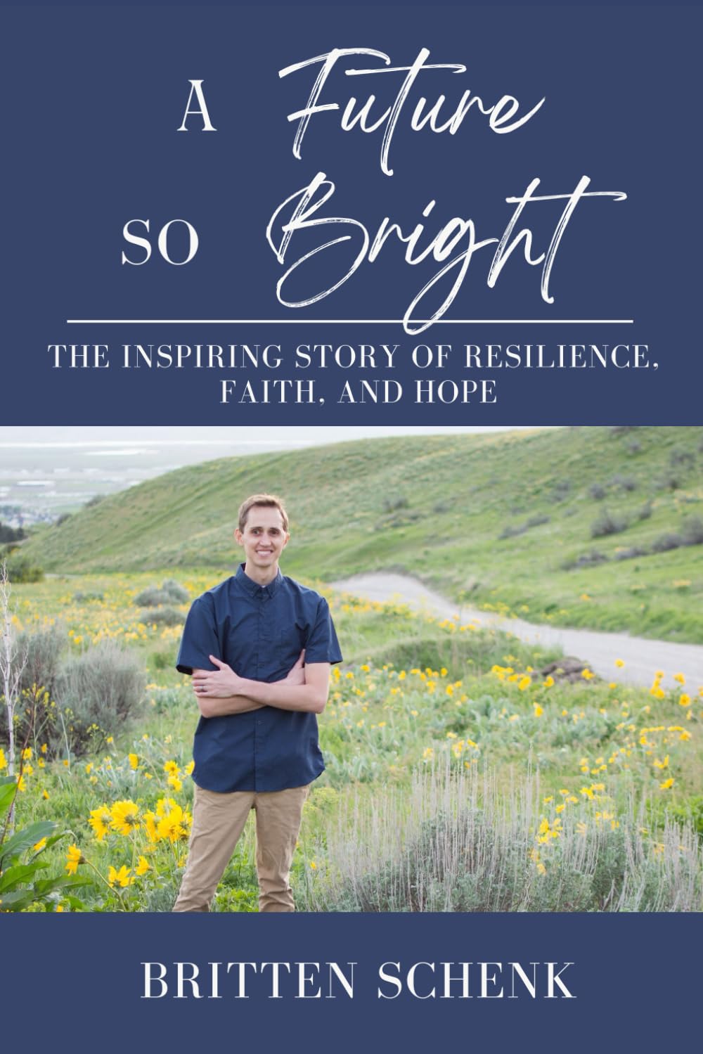A Future So Bright: The Inspiring Story of Resilience, Faith, and Hope      Paperback – November 13, 2025