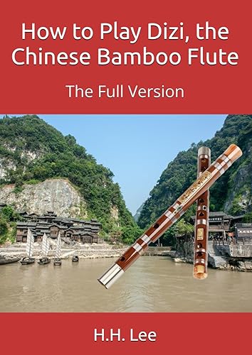 How to Play Dizi, the Chinese Bamboo Flute The Full Version