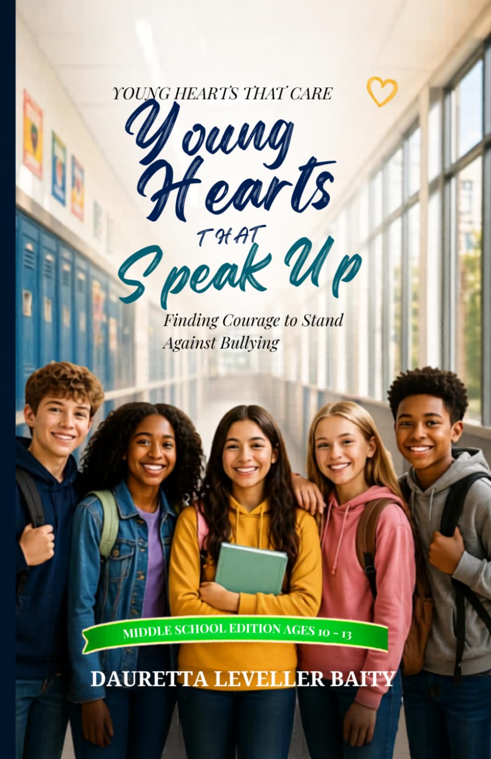 Young Hearts That Speak UP: Finding Courage to Stand Against Bullying (Young Hearts That Care)