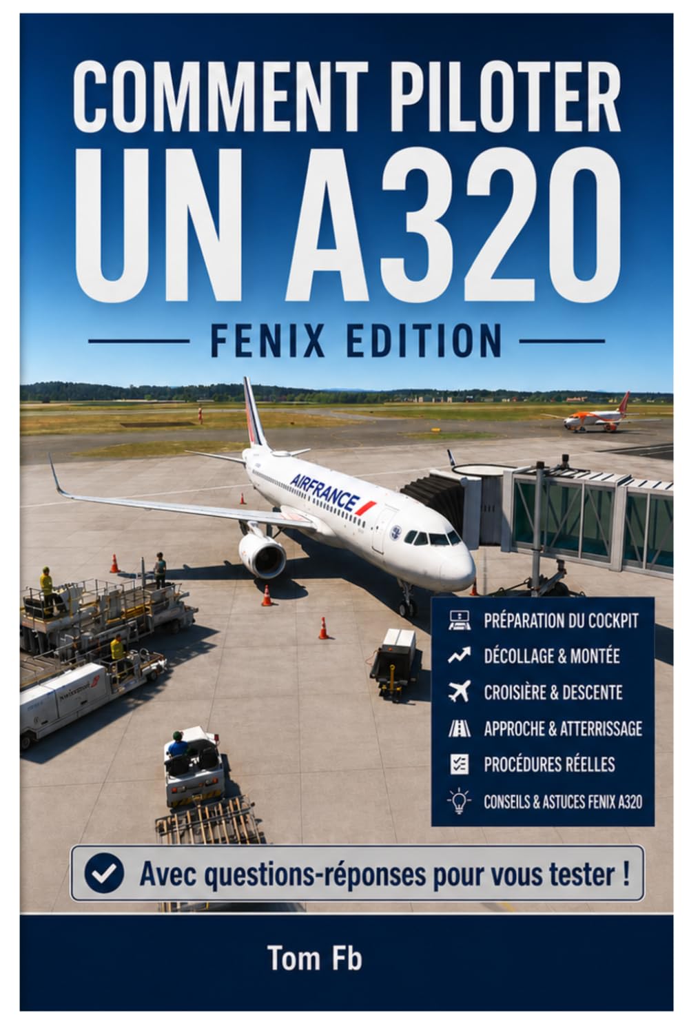 Comment piloter un A320 - Fenix Edition -: Guide complet pour maîtriser l’Airbus A320 Fenix dans Microsoft Flight Simulator 2024