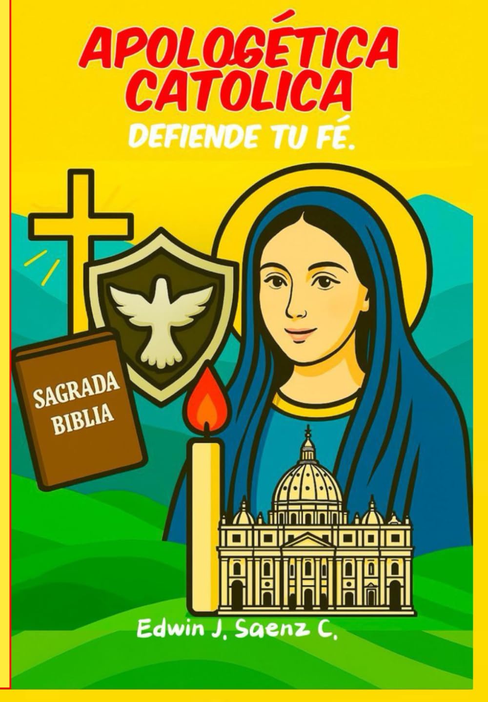 Apologética Católica: Defiende tu fe