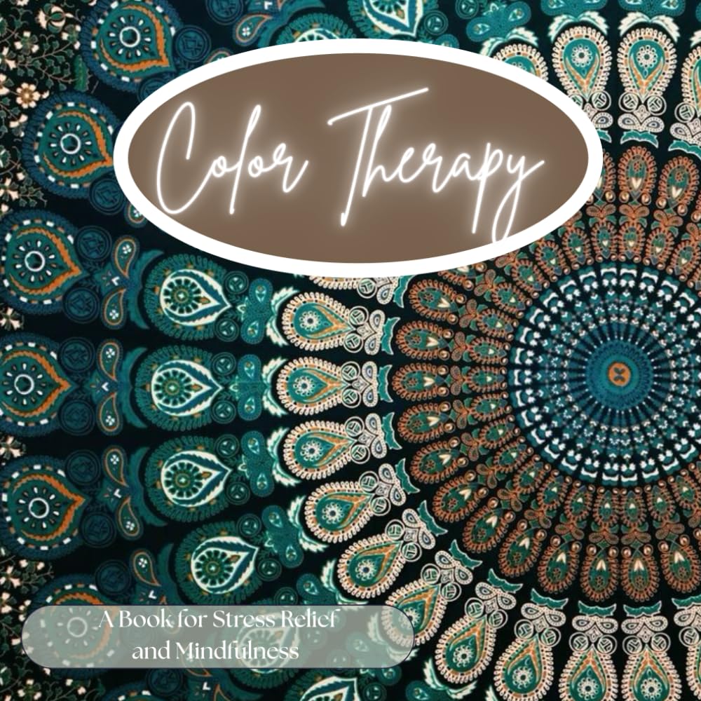 Color Therapy: A Book for Stress Relief and Mindfulness