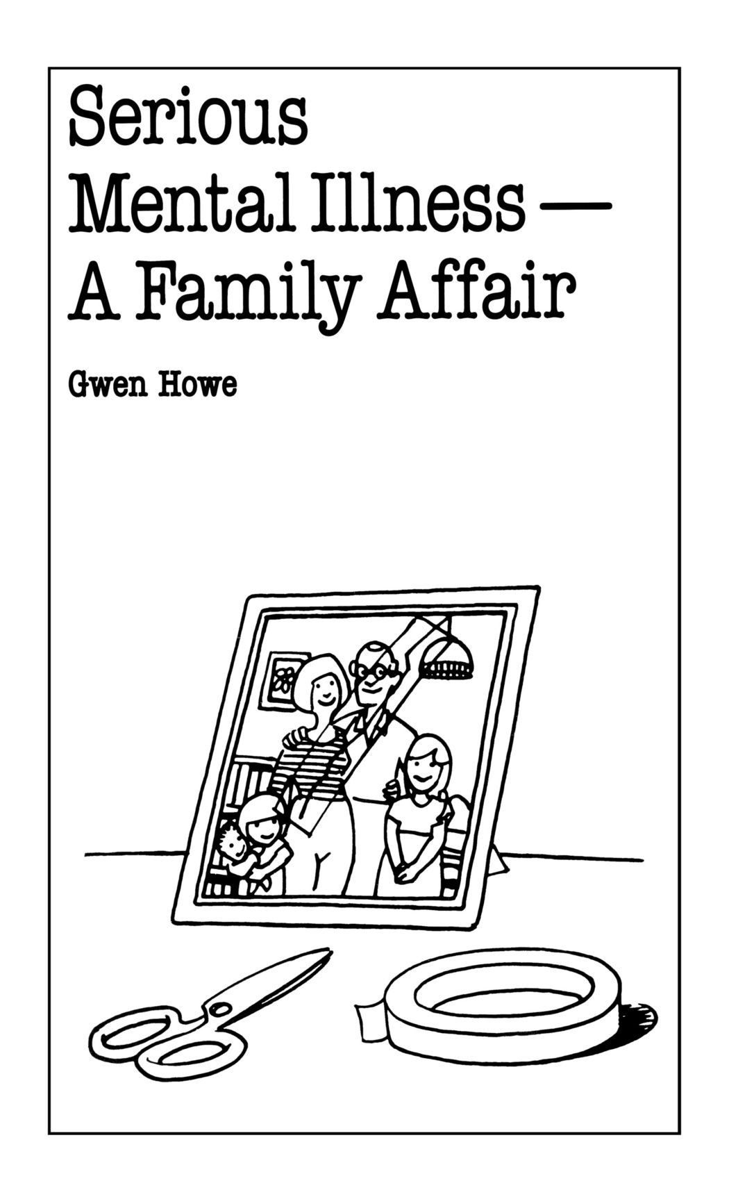 Serious Mental Illness: A Family Affair (Overcoming Common Problems Series)