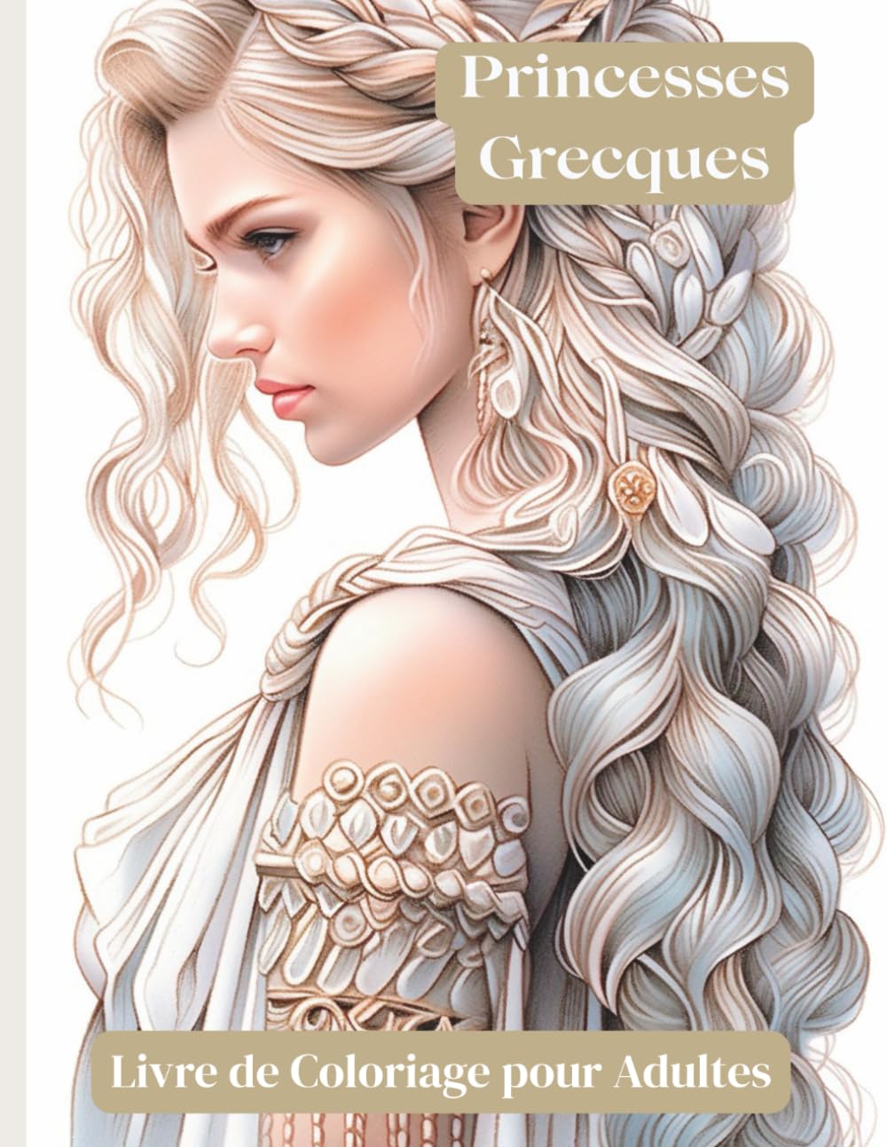 Princesses Grecques – Livre de Coloriage pour Adultes: 60 illustrations détaillées et artistiques de princesses mythologiques pour détente et inspiration créative