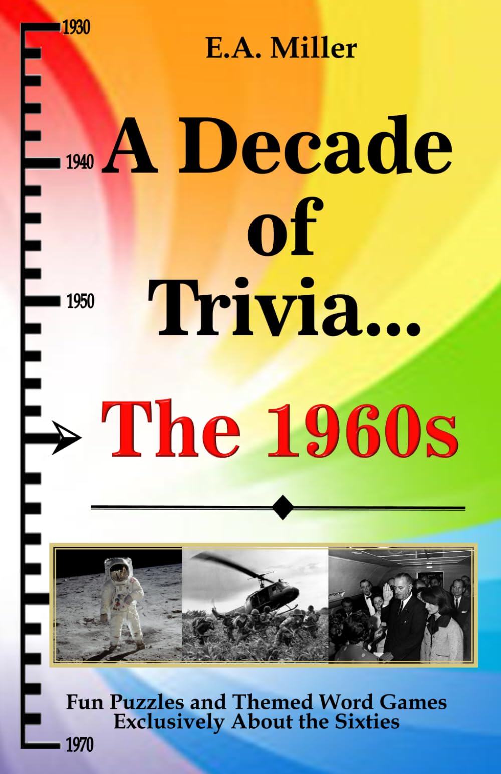 A Decade of Trivia...The 1960s: Fun Puzzles and Themed Word Games Exclusively About the Sixties
