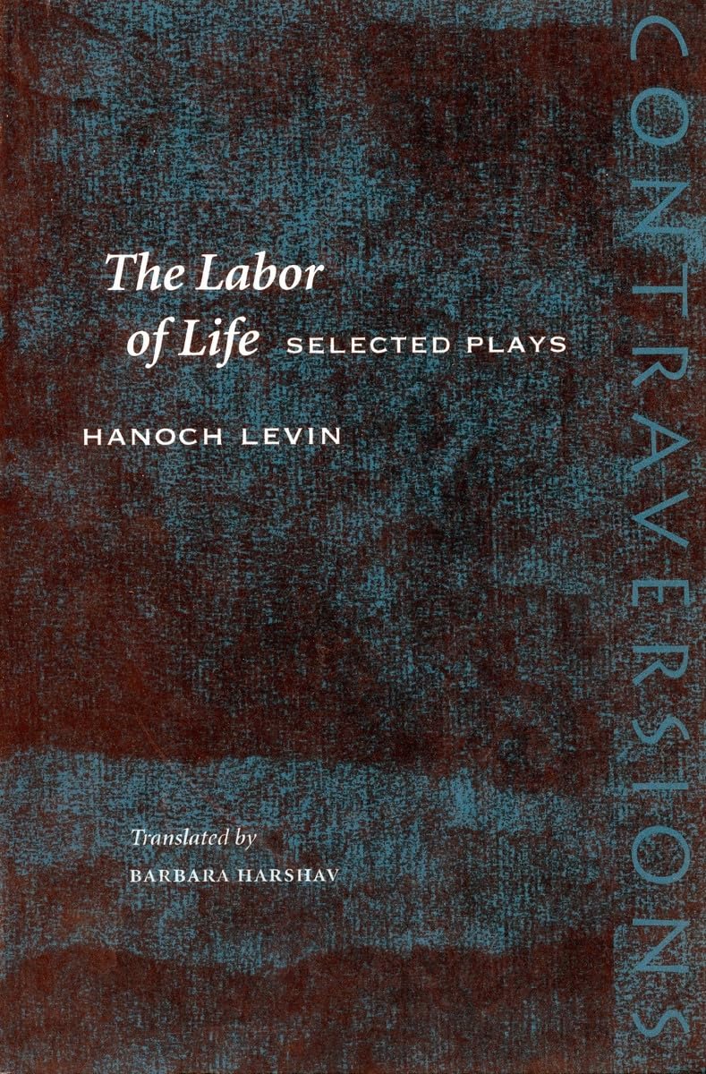 The Labor of Life: Selected Plays (Contraversions: Jews and Other Differences)