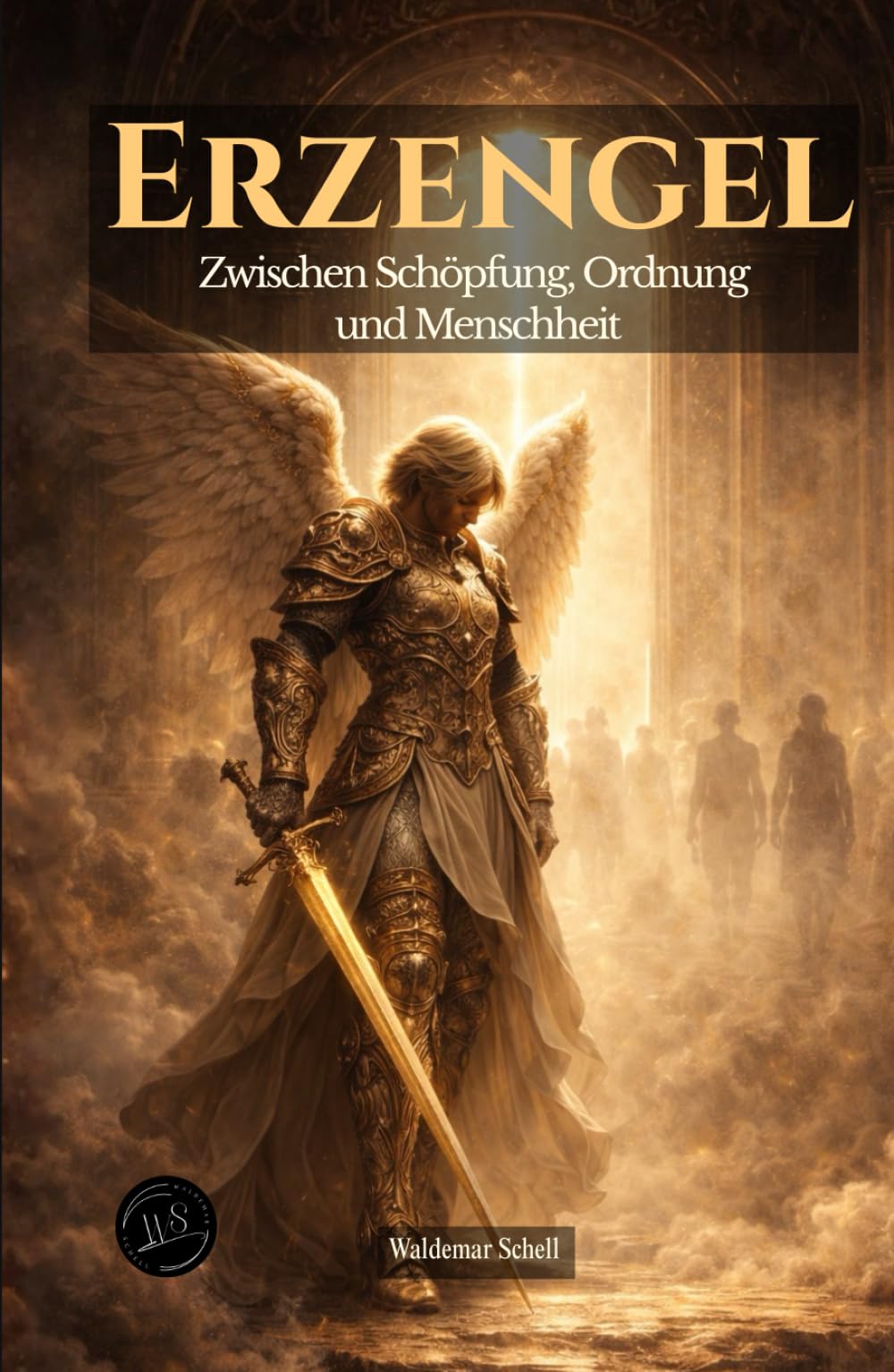ERZENGEL: Zwischen Schöpfung, Ordnung und Menschheit