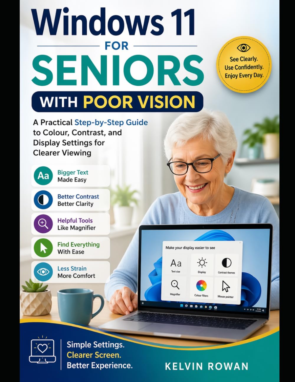 Windows 11 for Seniors with Poor Vision: A Practical Step-by-Step Guide to Colour, Contrast, and Display Settings for Clearer Viewing