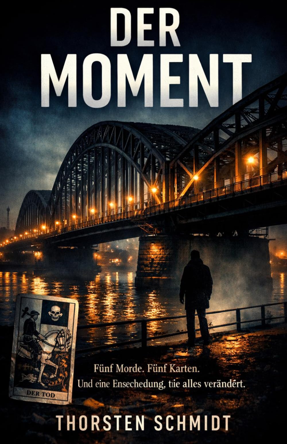 Der Moment: „Fünf Morde. Fünf Karten. Und eine Entscheidung, die alles verändert.“ (Köln Krimis und Thriller´s)