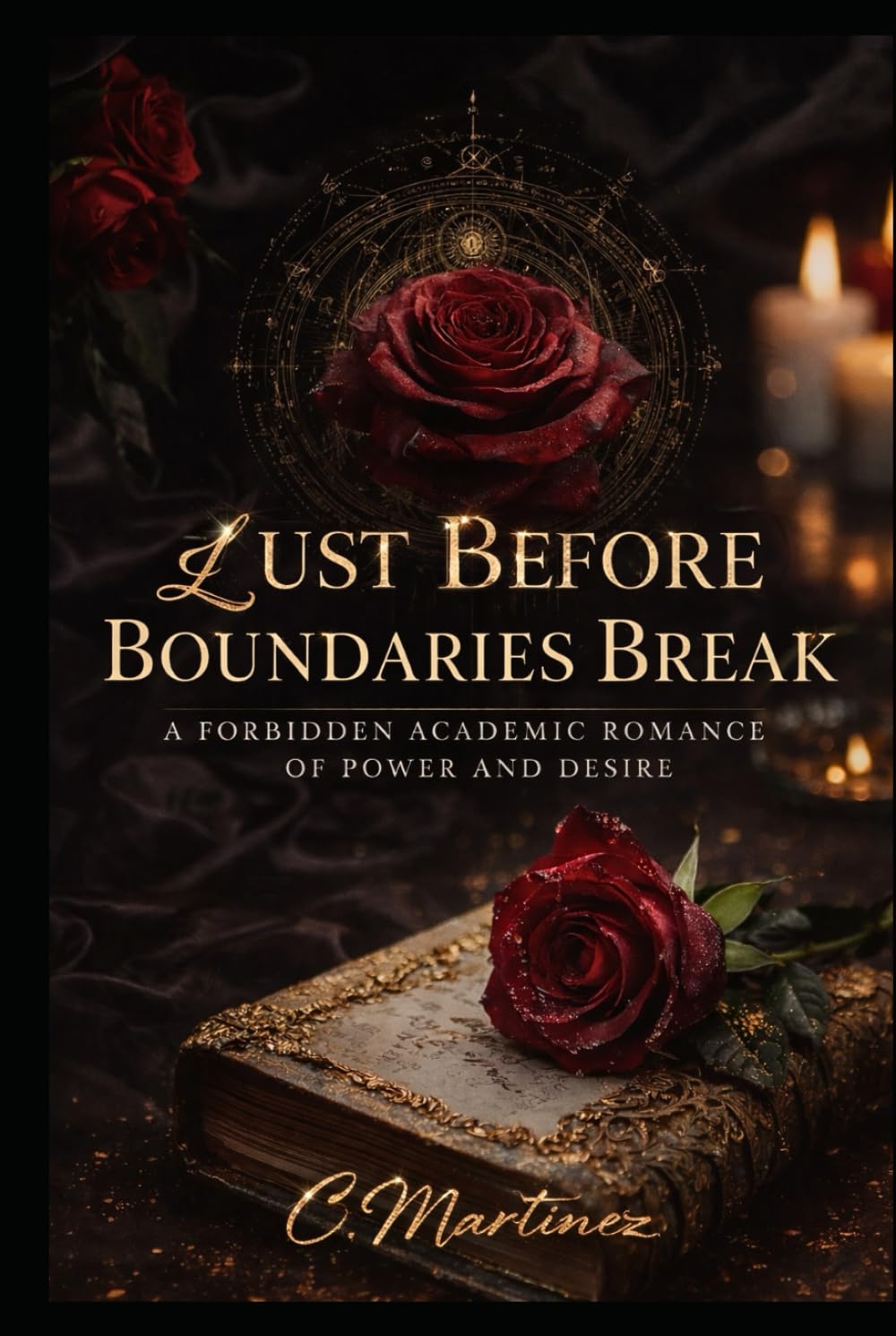 Lust Before Boundaries Break: A Forbidden Academic Romance Of Power & Desire