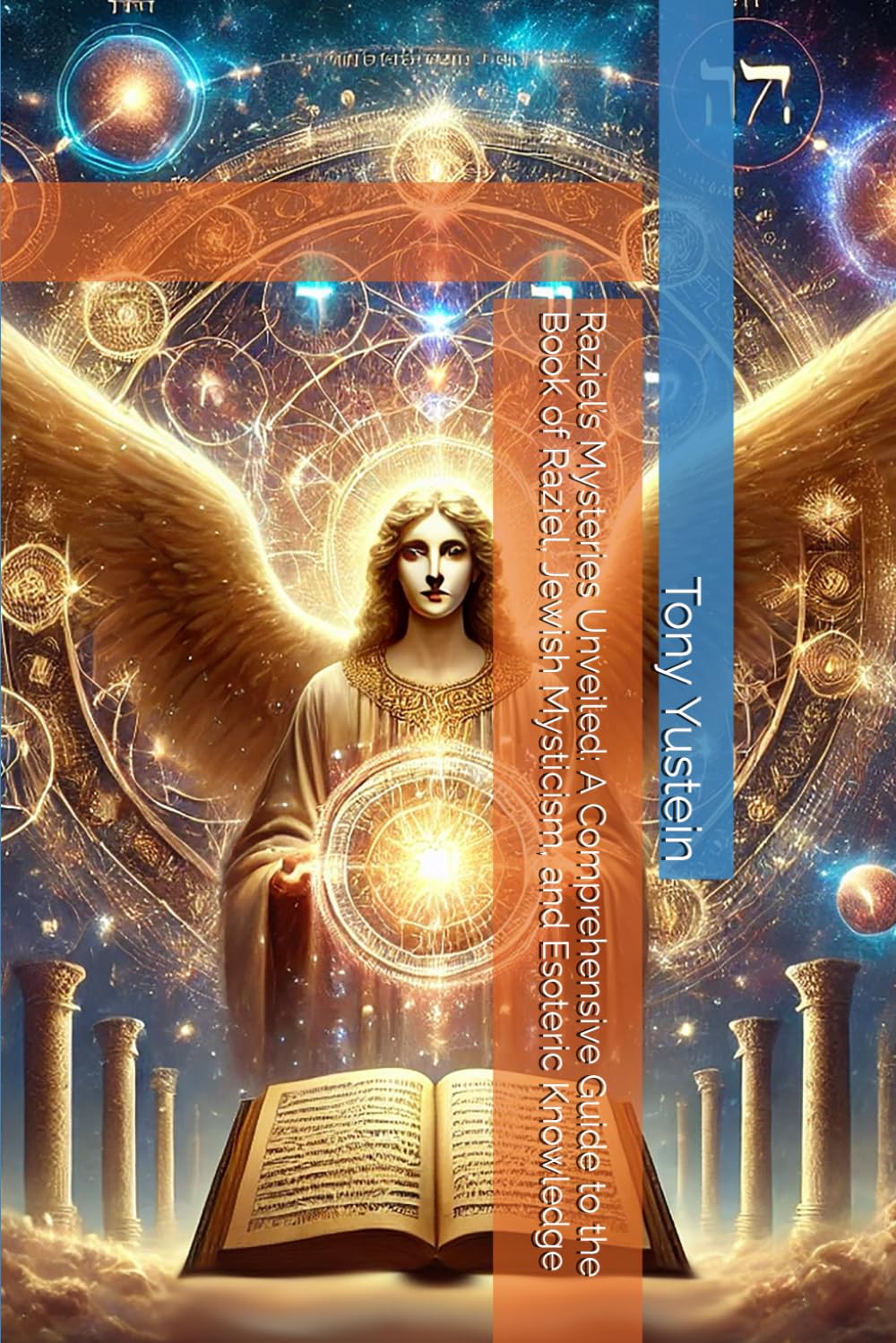 Raziel’s Mysteries Unveiled: A Comprehensive Guide to the Book of Raziel, Jewish Mysticism, and Esoteric Knowledge
