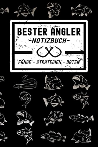 Bester Angler Notizbuch: Schickes Fangbuch für Angler zum Dokumentieren der Fänge. Lustige und nützliche Geschenke für Männer als Ideen zum Vatertag, ... gehen. Angeln Zubehör Notizbuch A5 120 Seiten