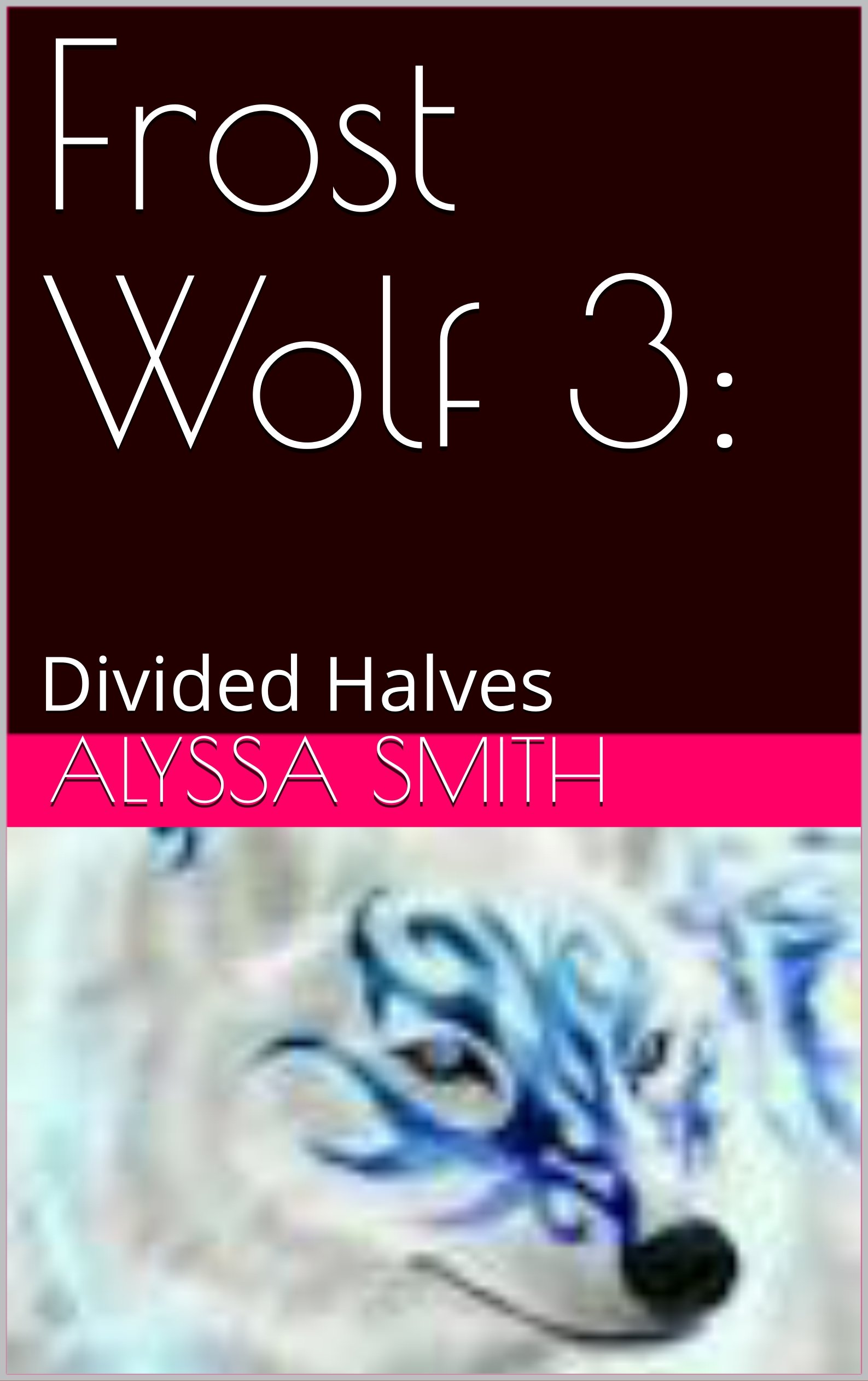 Frost Wolf 3:: Divided Halves