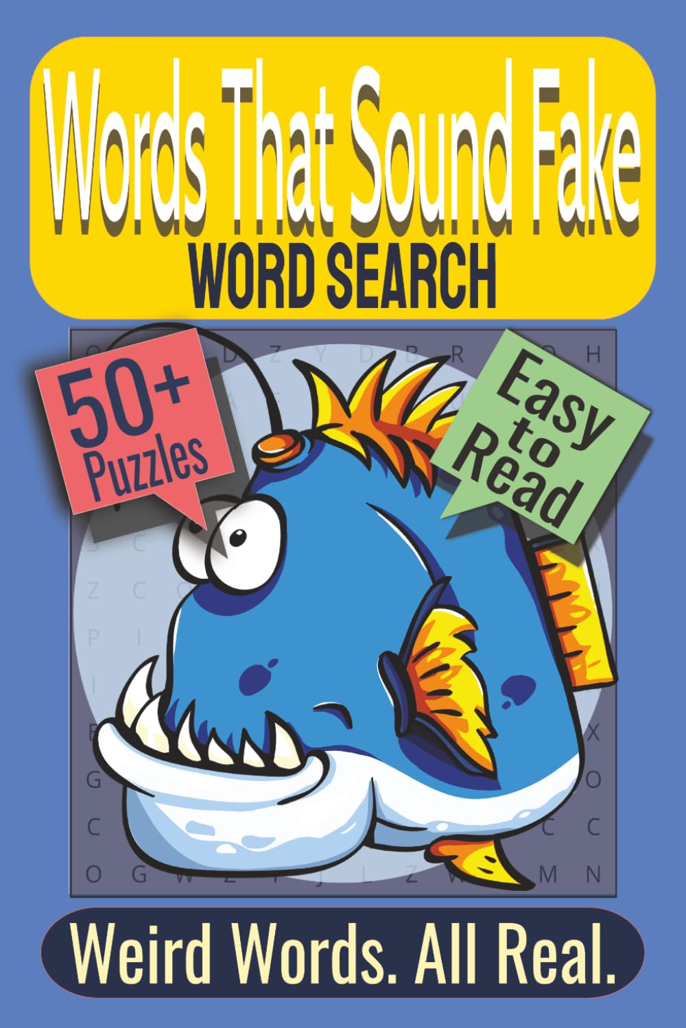Words That Sound Fake Word Search Puzzle Book: Puzzles Featuring Bizarre Real Words, Archaic Oddities, Whimsical Vocabulary