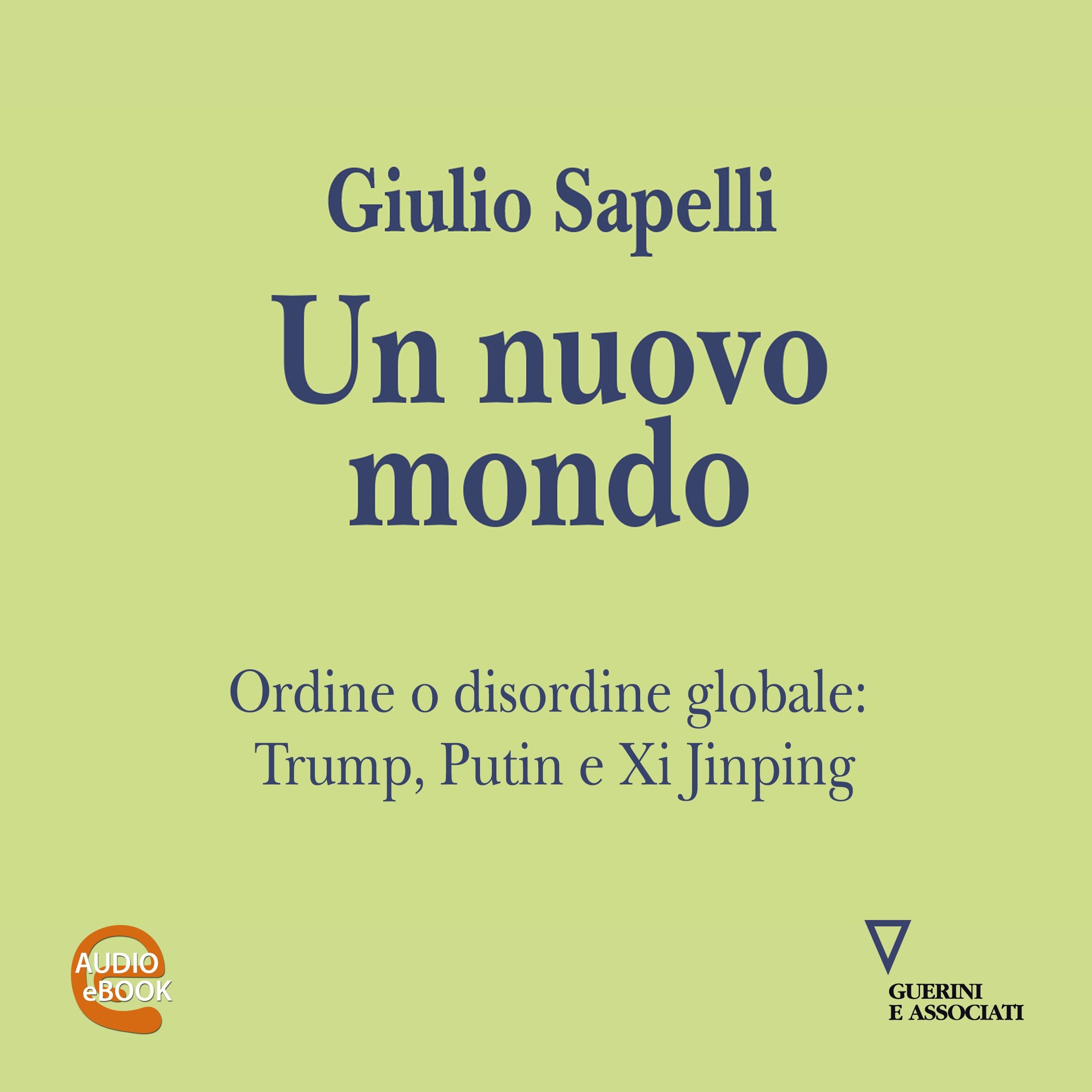 Un nuovo mondo: Ordine o disordine globale - Trump, Putin e Xi Jinping