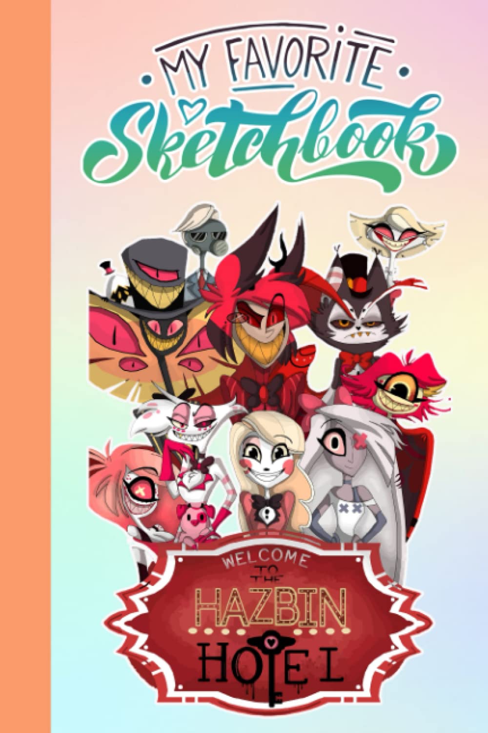 Hazbin Hotel Sketch Book Animated for Fan Boys Girls Teens Kids: Hazbin Hotel Sketchbook For Drawing Sketching