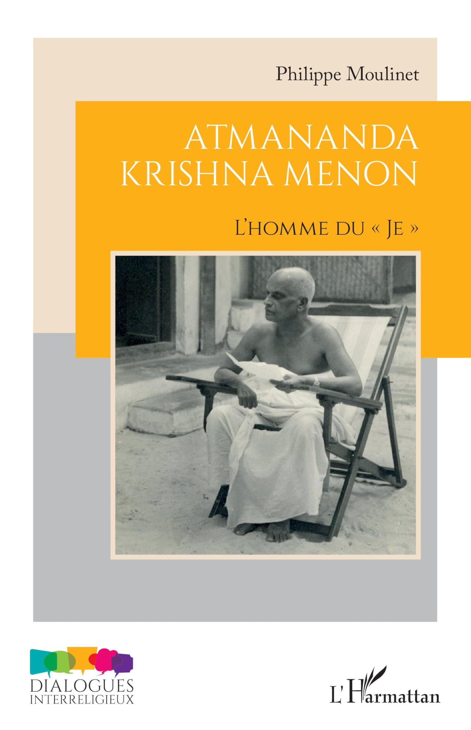 Atmananda Krishna Menon: L’homme du « Je »