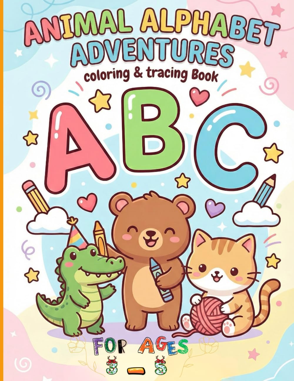 ANIMAL ALPHABET ADVENTURES COLORING & TRACING BOOK: Learn to Write Letters A-Z for Kids Ages 3-5