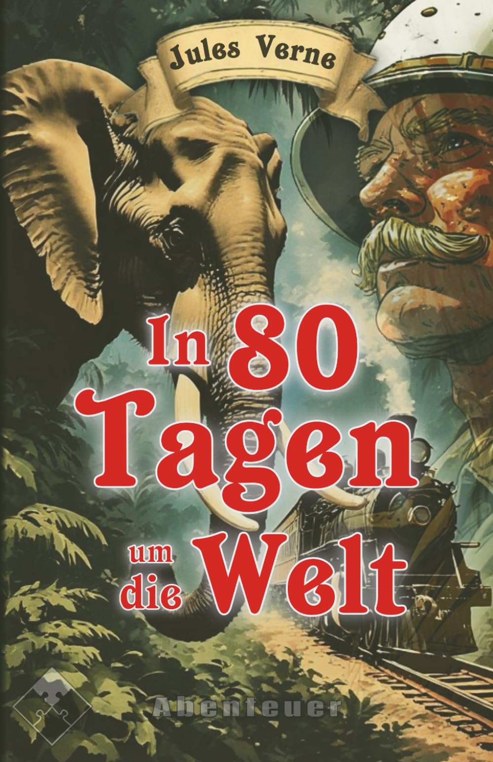 In 80 Tagen um die Welt (komplett neu illustriert)