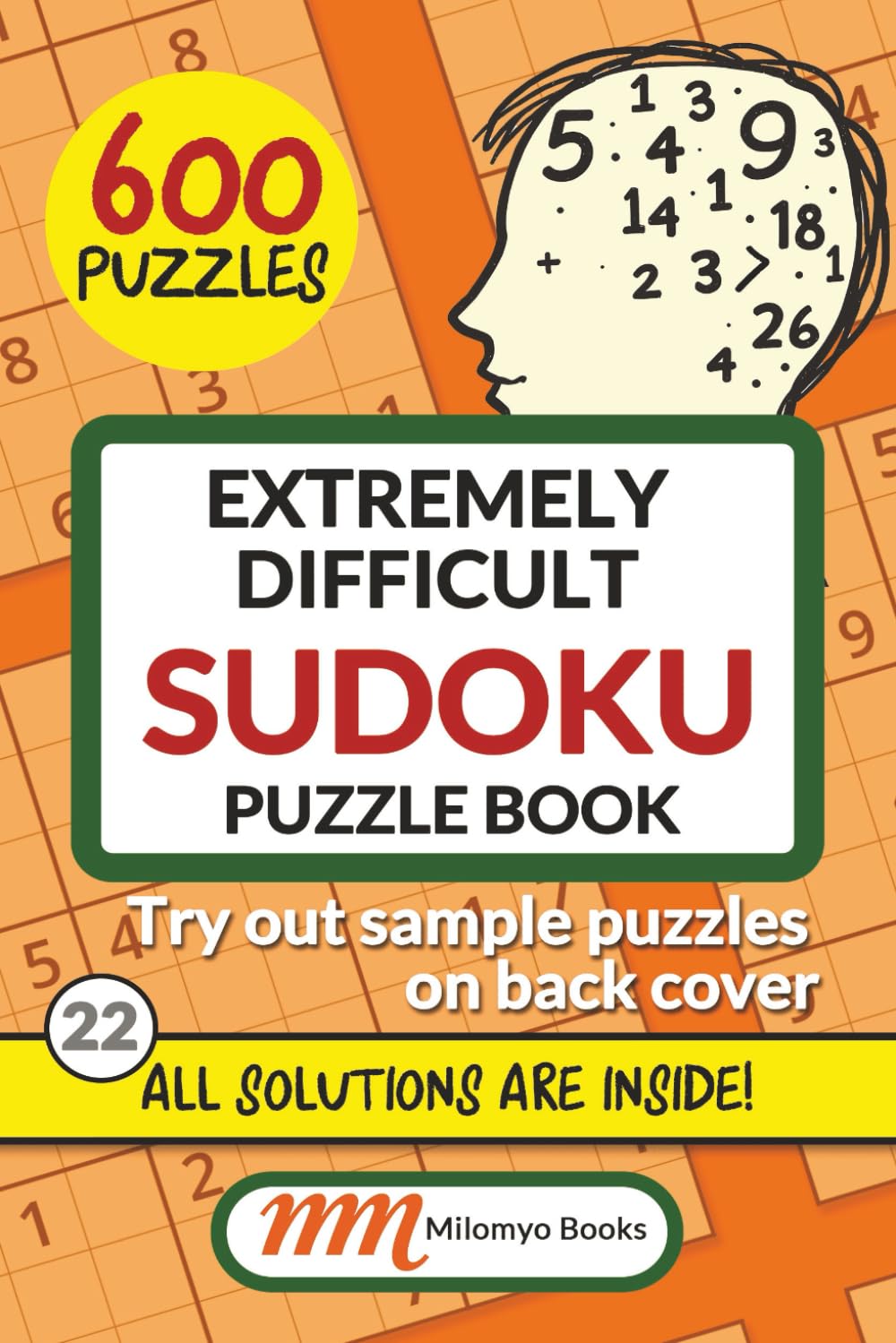 Extremely Difficult Sudoku: 600 Extremely Hard Sudoku Puzzle Book for Adults | 6x9" Travel Size, All Solutions inside the puzzle book | Samples of ... to challenge even the most advanced solvers