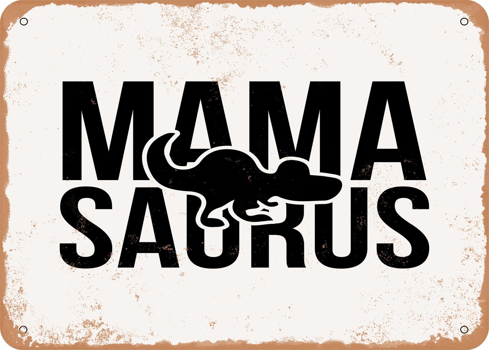 Miaomansenstore Metal Sign - Mamasaurus - Vintage Rusty Look Sign Home Decor