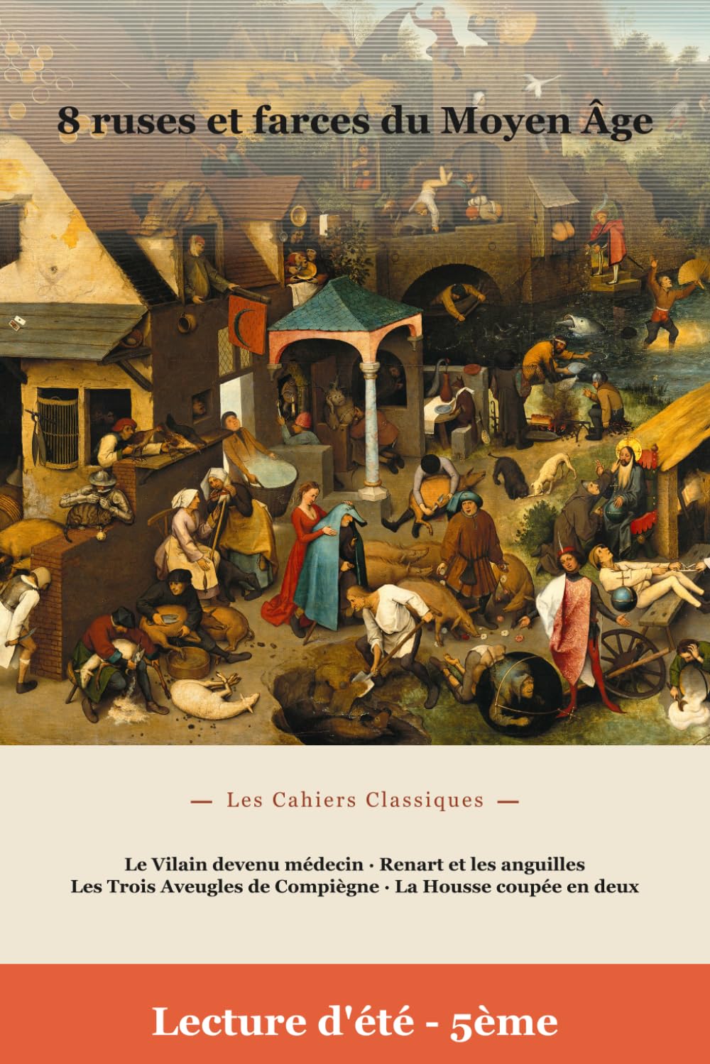 Lectures de l'été Spécial 5e - Ruses et farces du Moyen Âge (Édition annotée): 8 récits comiques du Moyen Âge annotés pour les lectures d'été - fabliaux, Roman de Renart, dossier, questions, corrigés