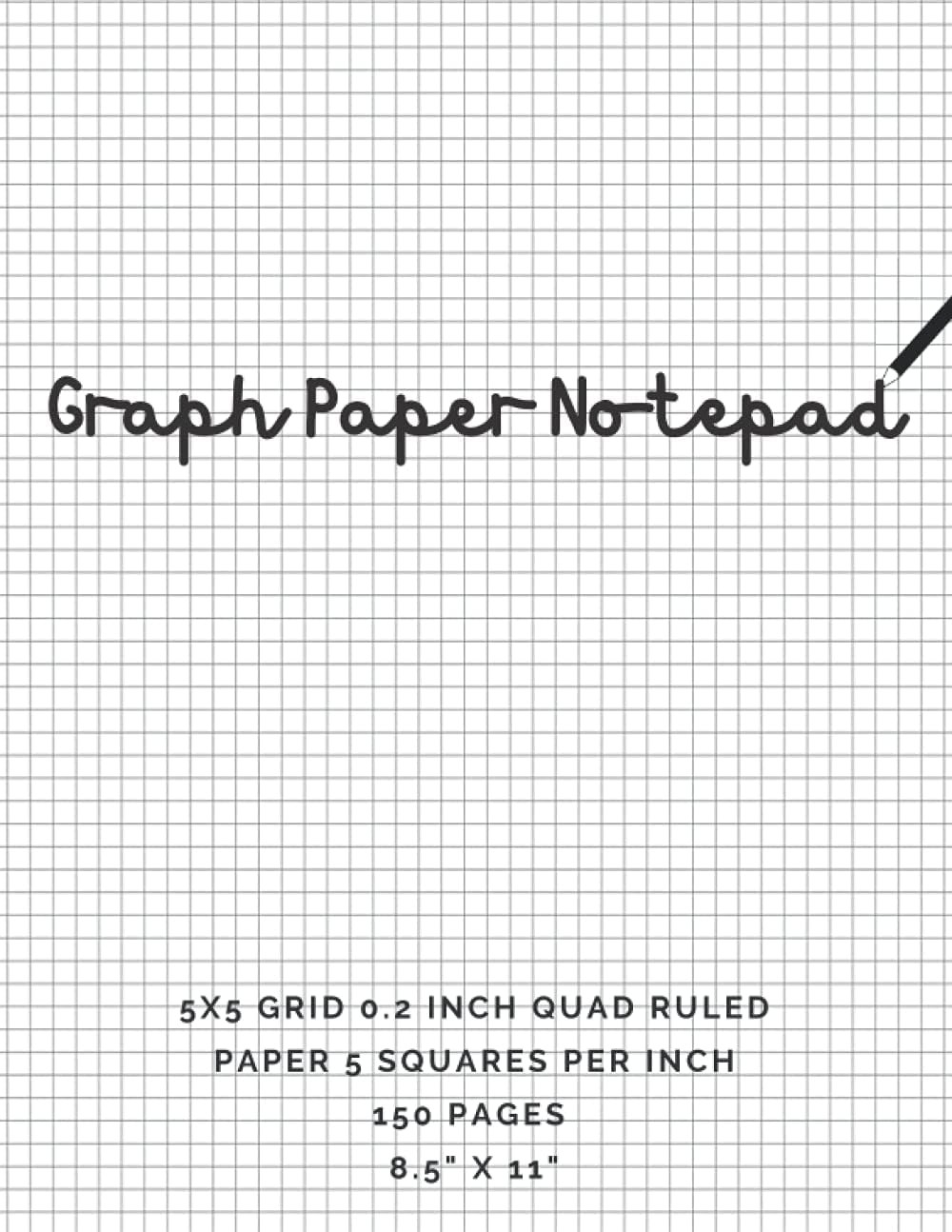 Graph Paper Notepad: Best Simple 5x5 Grid Composition Notebook with 150 Pages (8.5" x 11") Quad Ruled Paper 5 Square per Inch (0.2 inch) | Perfect ... Calculus, Science Students & Teachers