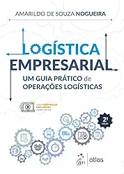 Logística Empresarial: um Guia Prático de Operações Logísticas