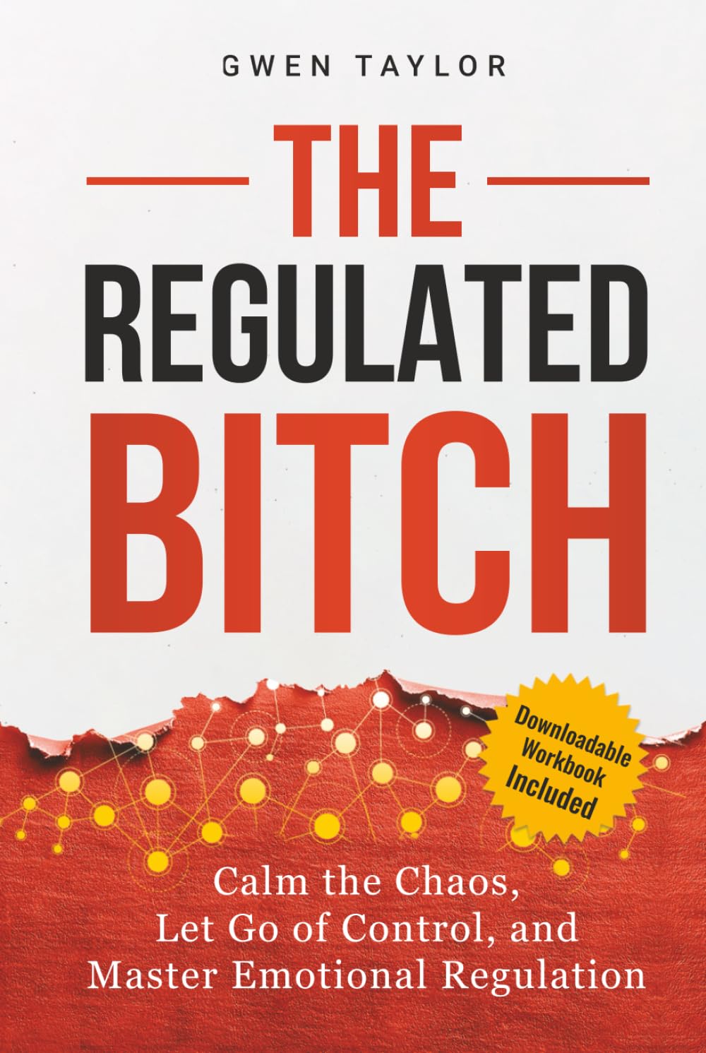 The Regulated Bitch: Calm the Chaos, Let Go of Control, and Master Emotional Regulation (The Regulated Woman Series)