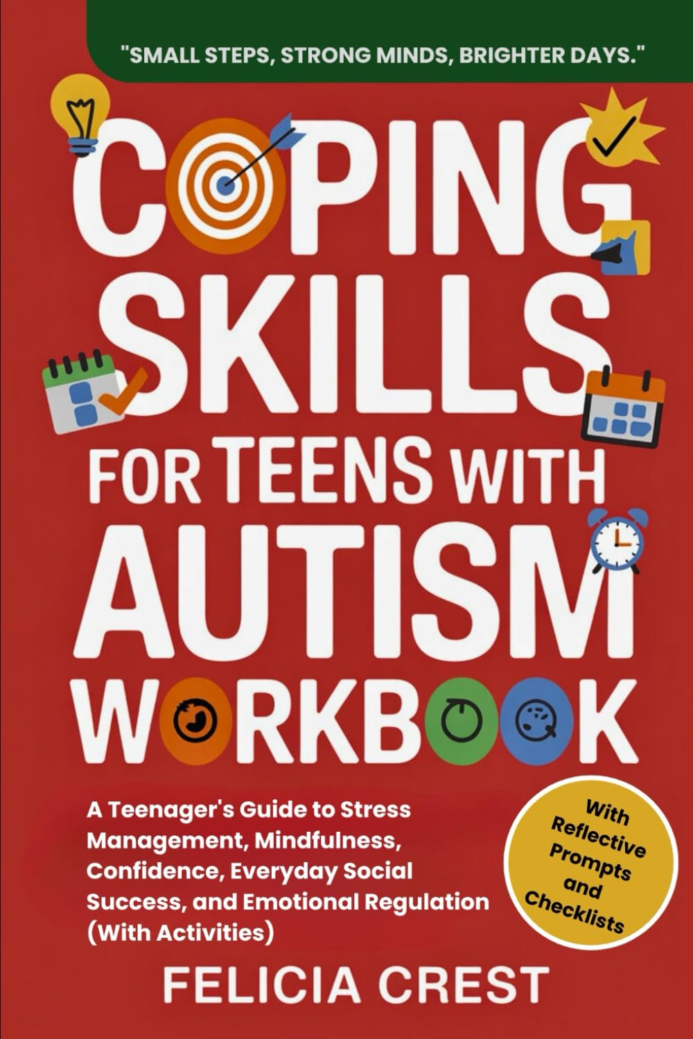 Coping Skills For Teens With Autism Workbook: A Teenager's Guide to Stress Management, Mindfulness, Confidence, Everyday Social Success, and Emotional Regulation (With Activities)