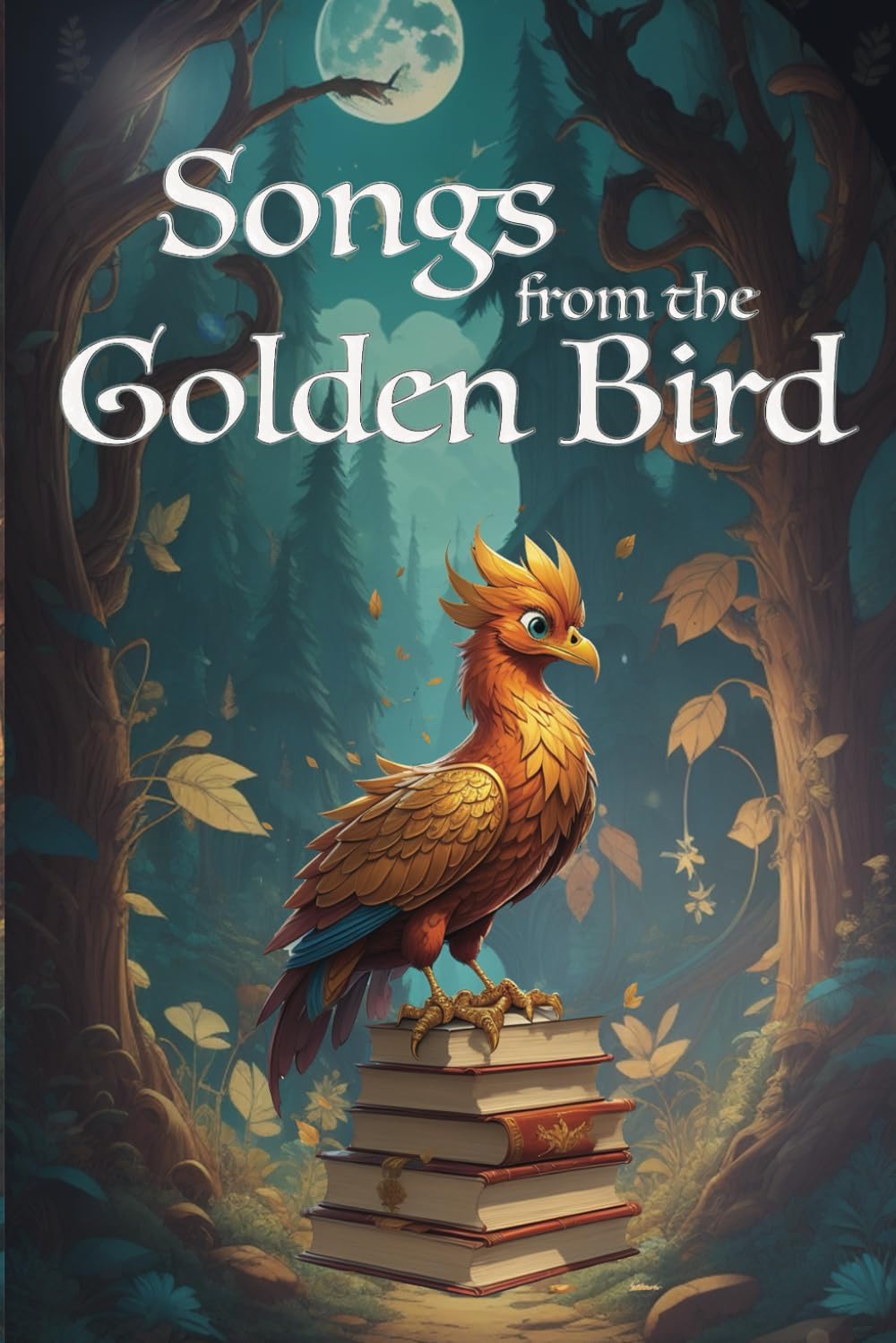 Songs from the Golden Bird: Original Fairy Stories