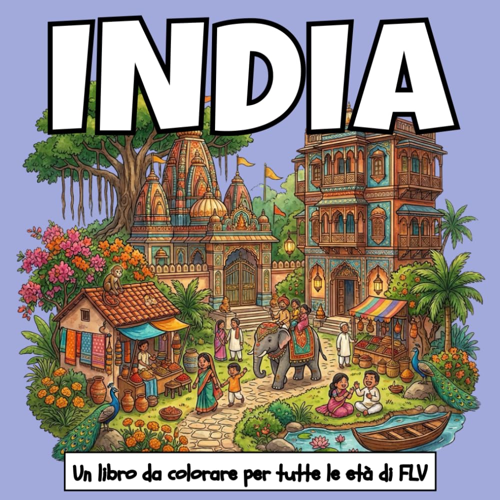 INDIA: Un LIBRO DA COLORARE per tutte le età. terapeutico, rilassante, antistress e per ridurre l’ansia — ideale per la consapevolezza, la creatività ... pagine e illustrazioni di alta qualità di FLV
