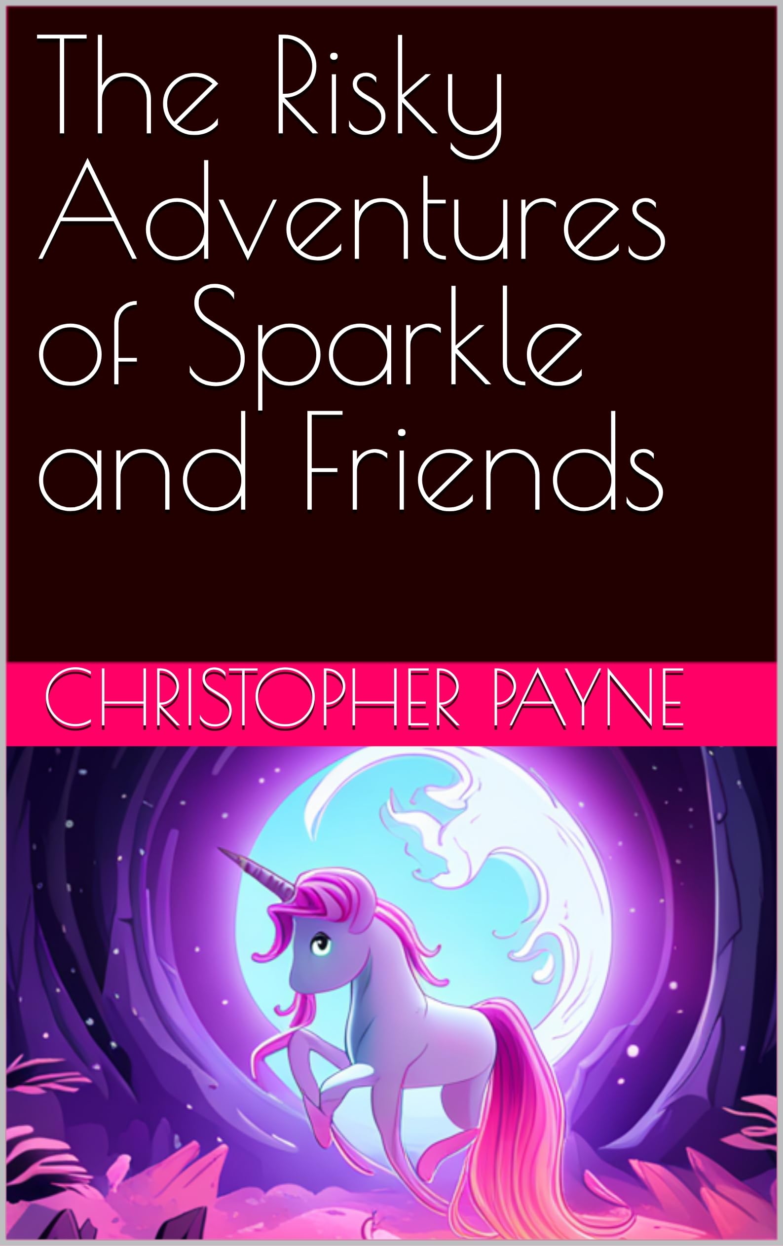 The Risky Adventures of Sparkle and Friends
