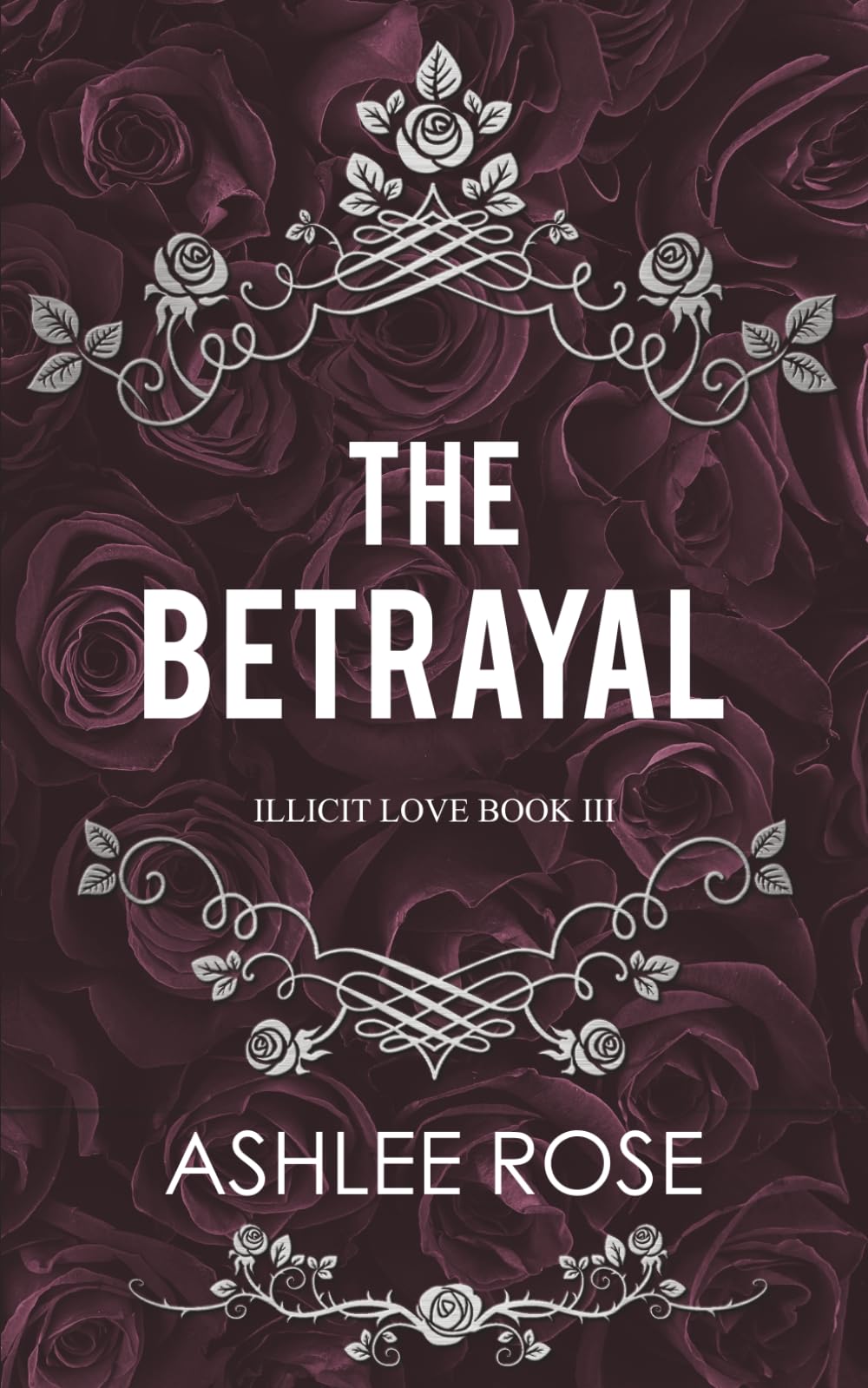 The Betrayal: Illicit Love Series