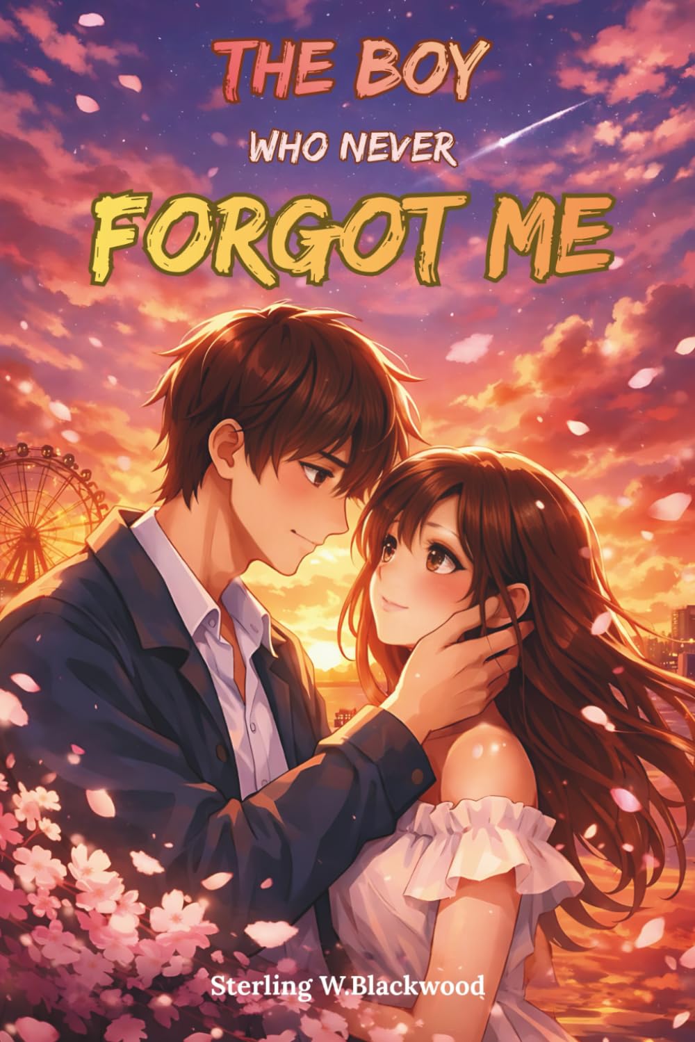 The Boy Who Never Forgot Me: A Love He Remembered Before It Ever Happened