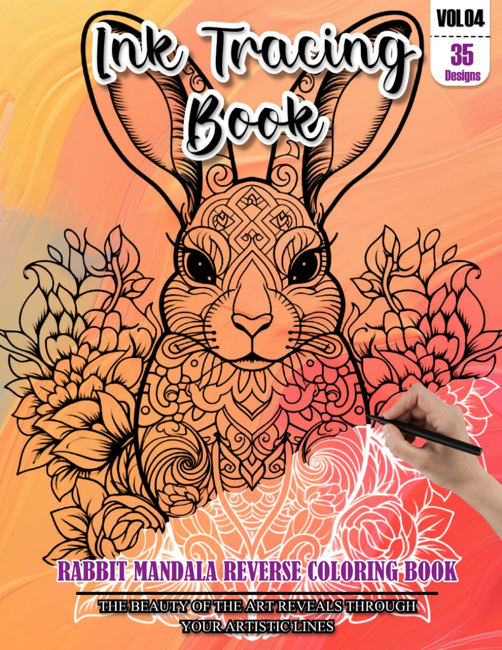 Ink Tracing Book for Adults: Stress relief reverse Rabbit Mandala Coloring Book for adults: mindfully Follow white lines to Uncover 35 cute Rabbit ... a perfect gift for Rabbit Lovers (Vol-04)