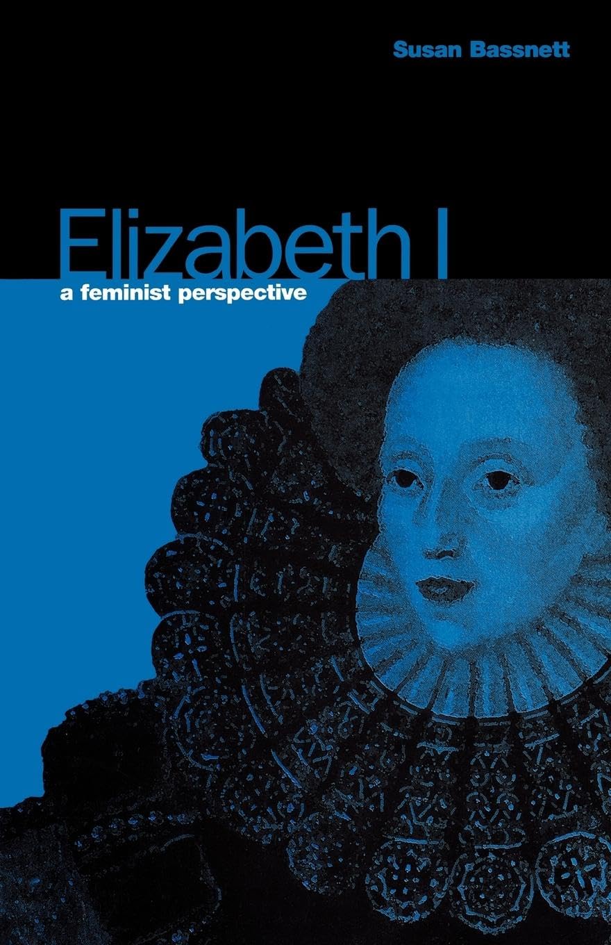 Elizabeth I: A Feminist Perspective (Berg Women's Series)