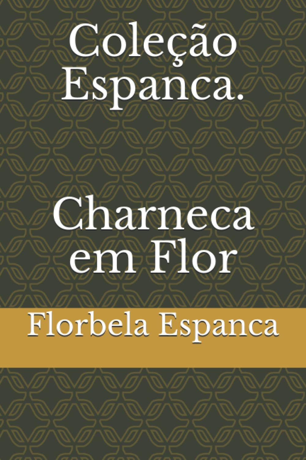 Coleção Espanca. Charneca em Flor