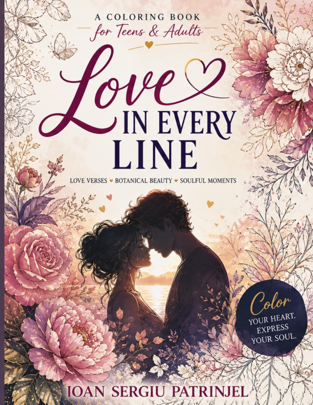 Love in Every Line: Coloring Book for Adults and Teens with Romantic Human Silhouettes, Beautiful Animals, and Floral Designs | Relaxing Gift Book ... and Poetry (Adult Aesthetic Coloring Books)