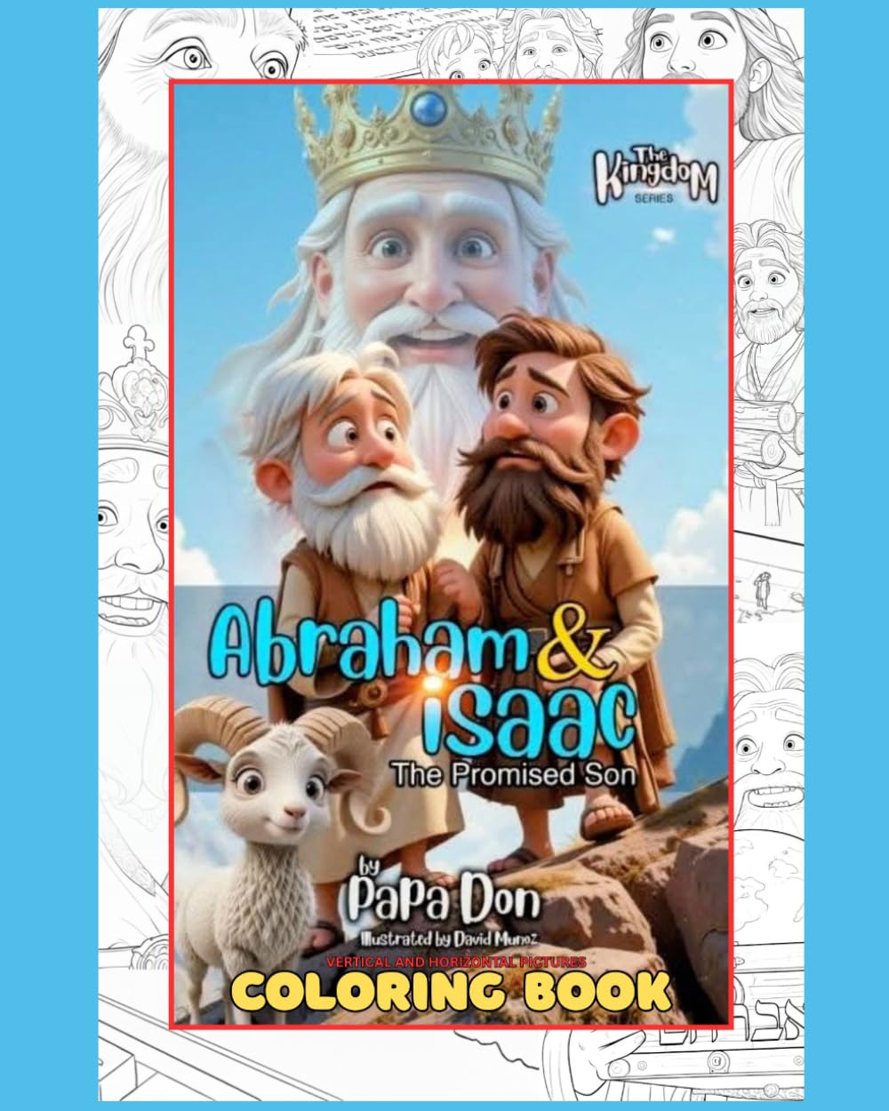 The Kingdom Series: Abraham & Isaac The Promised Son: Coloring Book for All Ages (The Kingdom Coloring Series with Papa Don)