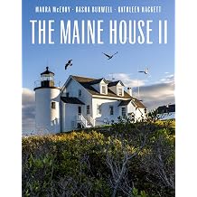 The Maine House II Explore the soul of Maine in some three dozen of its most original, authentic, and evocative houses