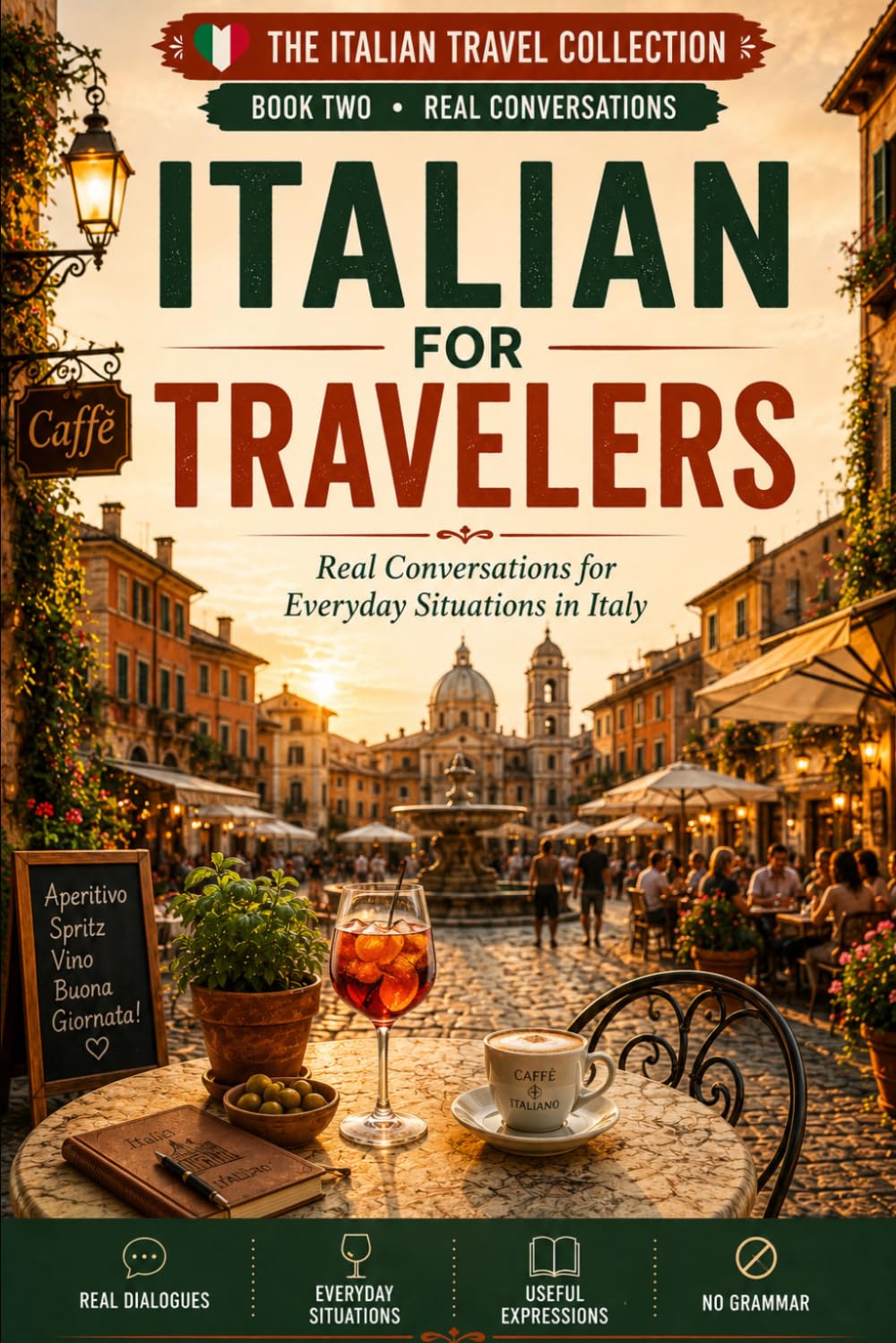Italian for Travelers: Real Conversations for Everyday Situations in Italy (Beginner Italian for Travelers)