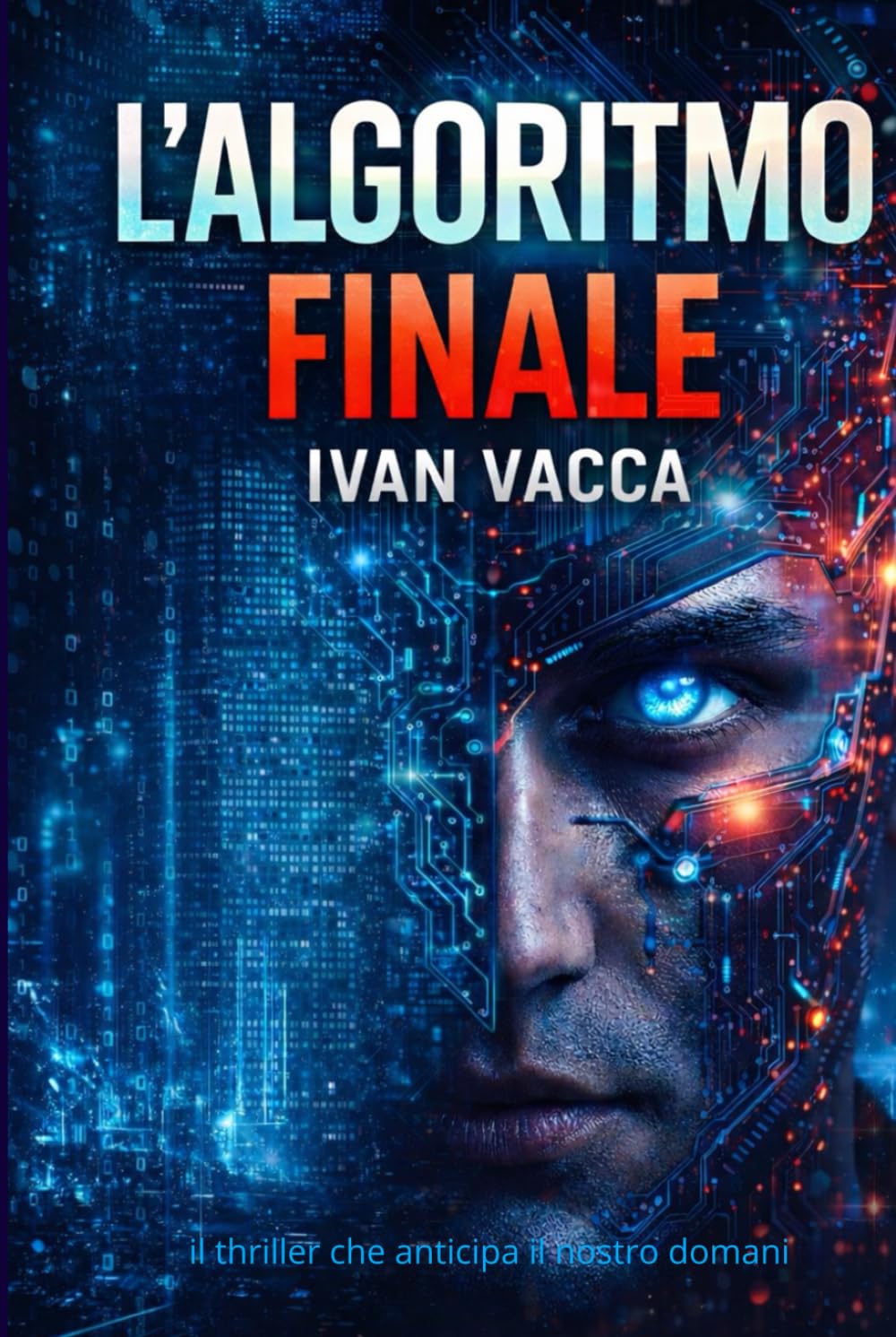 L'ALGORITMO FINALE: il thriller che anticipa il nostro domani