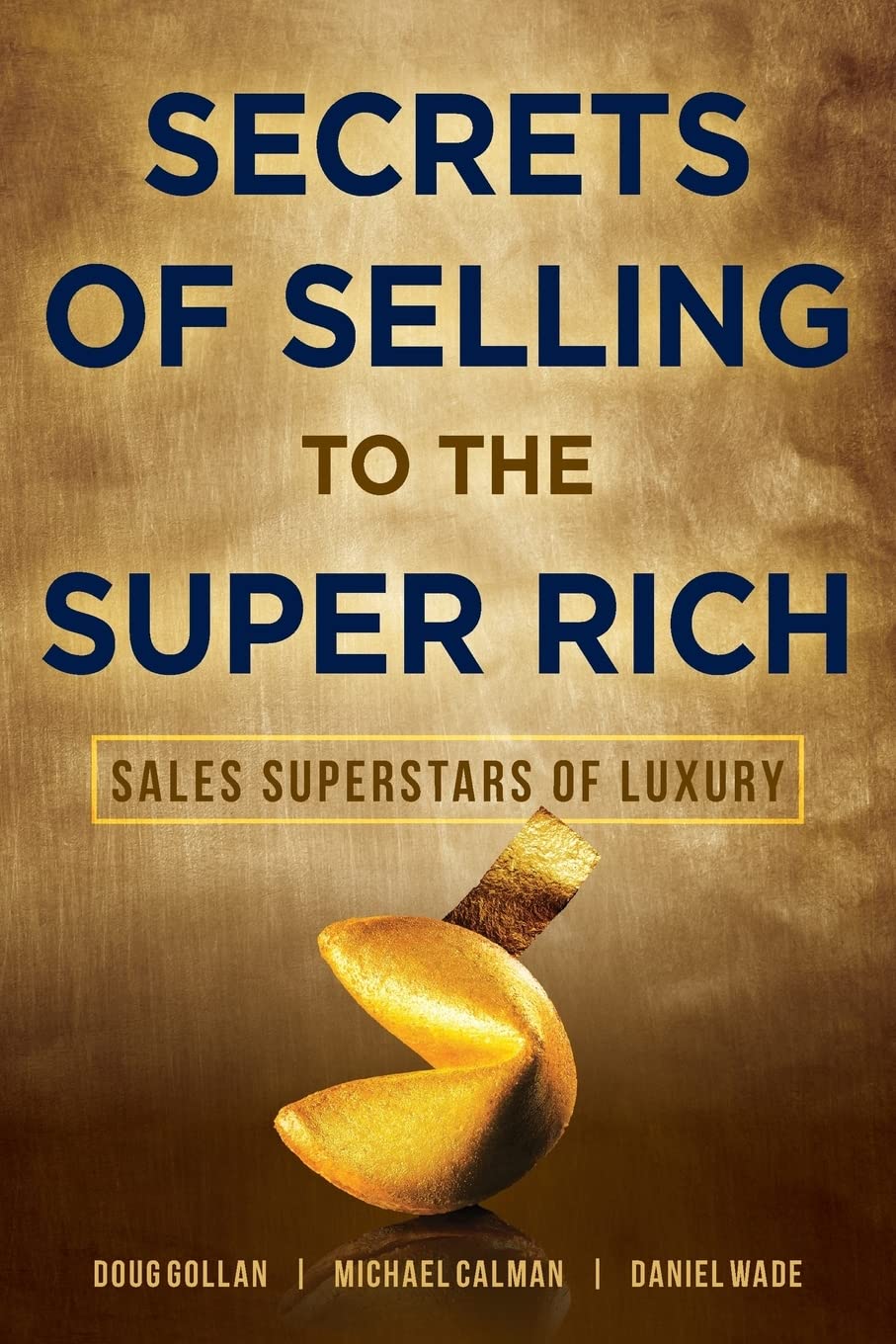 CREATESPACE Secrets of Selling to the Super Rich: Sales Superstars of Luxury