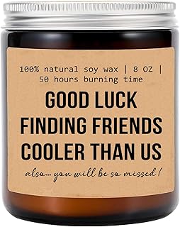 Good Luck Finding Friends Cooler Than Us Candle - Friends Moving Away Gift - Funny Friend Gift Moving Away - Friends Moving Gift - Neighbor Moving Away Gift - Neighbor Moving Candle