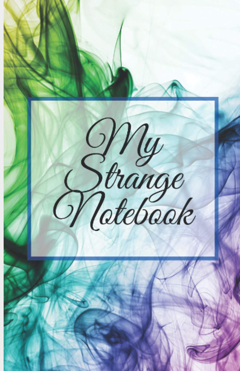 My Strange Notebook: Journal for the chaotically creative