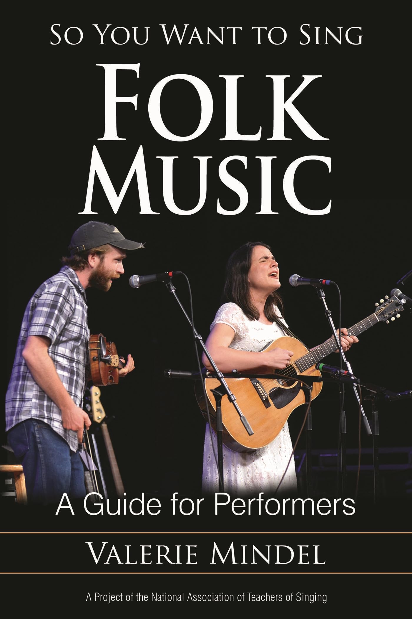 So You Want to Sing Folk Music: A Guide for Performers: 7