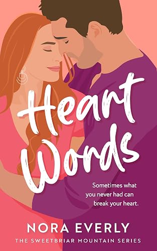 Heart Words: A Small Town Single Dad Romance (The Sweetbriar Mountain Series Book 2)